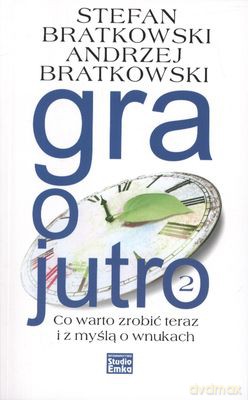 Gra O Jutro 2 - Stefan Bratkowski, Andrzej Bratkowski [KSIĄŻKA]