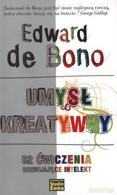 Umysł Kreatywny 62 Ćwiczenia Rozwijające Intelekt - Edward De Bono [KSIĄŻKA]