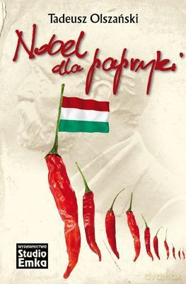 Nobel Dla Papryki (twarda) - Tadeusz Olszański [KSIĄŻKA]