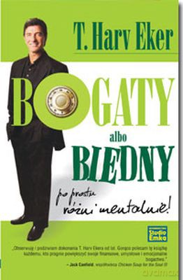 Bogaty Albo Biedny Po Prostu Różni Mentalnie Wyd.2011 - T.Harv Eker [KSIĄŻKA]