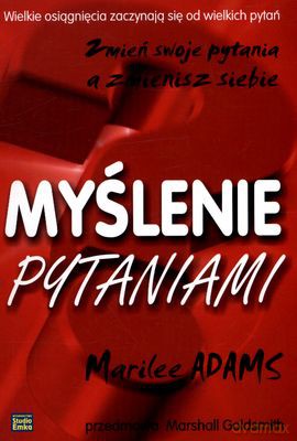 Myślenie Pytaniami Wyd.2011 - Marilee Adams [KSIĄŻKA]