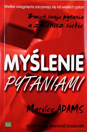 Myślenie Pytaniami Wyd.2011 - Marilee Adams [KSIĄŻKA]
