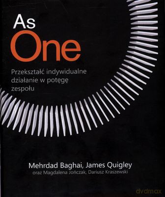 As One Przekształć Indywidualne Działanie W Potęgę Zespołu (twarda) - Mehrdad Baghai, James Quigley, Magdalena Jończak, Dariusz Kraszewski [KSIĄŻKA]