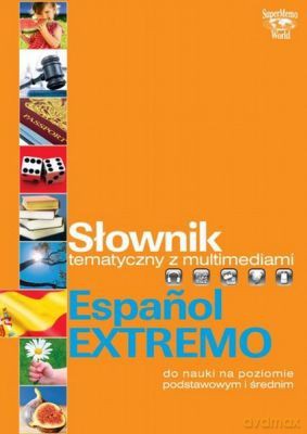 Sł. Tematyczny Z Multimediami Espanol Extremo [KSIĄŻKA]