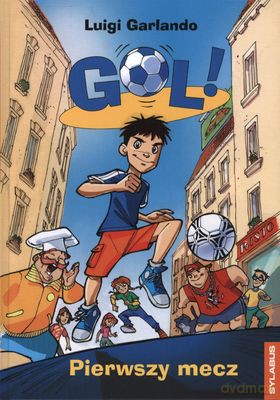 Gol Pierwszy Mecz (twarda) - Luigi Garlando [KSIĄŻKA]