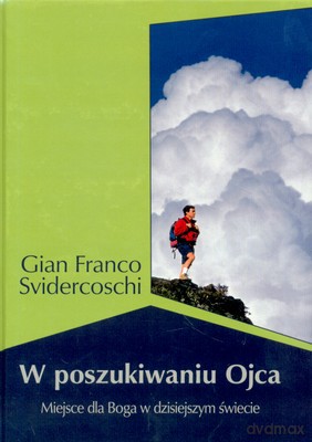 W Poszukiwaniu Ojca (twarda) - Gian Franco Svidercoschi [KSIĄŻKA]