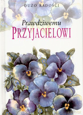 Prawdziwemu Przyjacielowi [KSIĄŻKA]