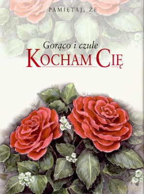 Gorąco I Czule Kocham Cię (twarda) [KSIĄŻKA]