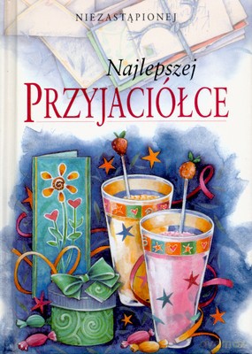 Najlepszej Przyjaciółce (twarda) [KSIĄŻKA]