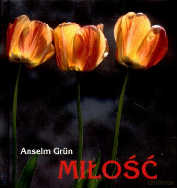 Miłość (twarda) - Anselm Grun [KSIĄŻKA]