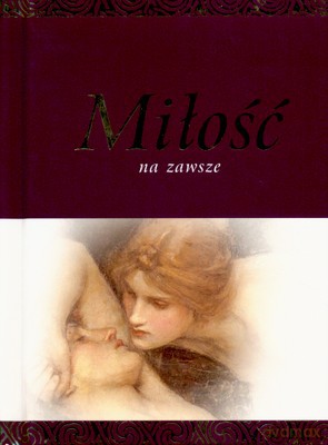 Miłość Na Zawsze (twarda) [KSIĄŻKA]