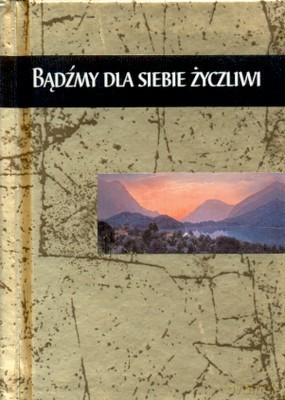 Bądźmy Dla Siebie Życzliwi (twarda) [KSIĄŻKA]