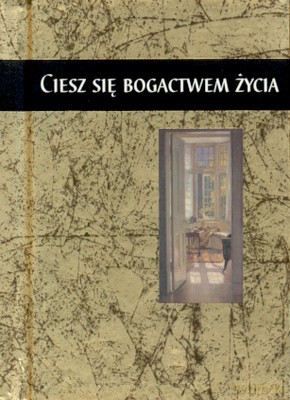 Ciesz Się Bogactwem Życia (twarda) [KSIĄŻKA]