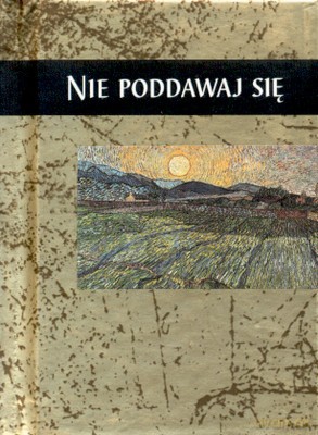 Nie Poddawaj Się (twarda) [KSIĄŻKA]