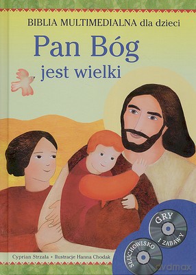 Pan Bóg Jest Wielki Biblia Multimedialna Dla Dzieci (twarda) [KSIĄŻKA]
