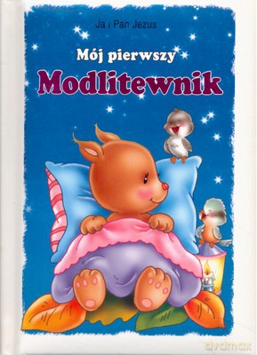 Mój Pierwszy Modlitewnik (twarda) [KSIĄŻKA]