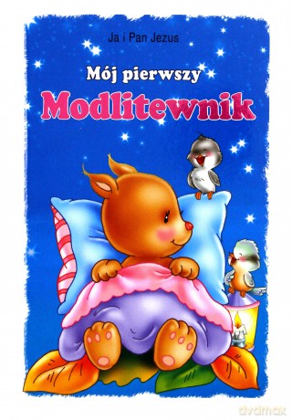 Mój Pierwszy Modlitewnik (twarda) [KSIĄŻKA]