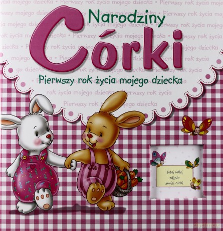 Narodziny Córki Pierwszy Rok Życia Mojego Dziecka (twarda) [KSIĄŻKA]
