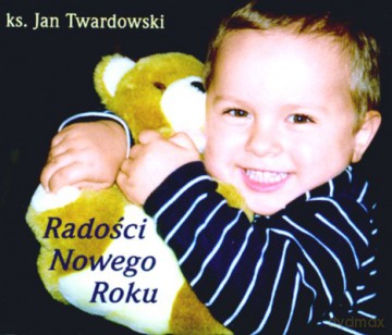 Radości Nowego Roku - Ks. Jan Twardowski [KSIĄŻKA]
