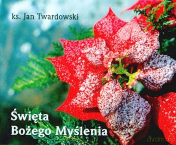 Święta Bożego Myślenia - Ks. Jan Twardowski [KSIĄŻKA]