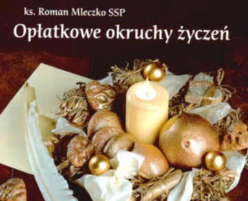 Opłatkowe Okruchy Życzeń - Ks. Roman Mleczko [KSIĄŻKA]
