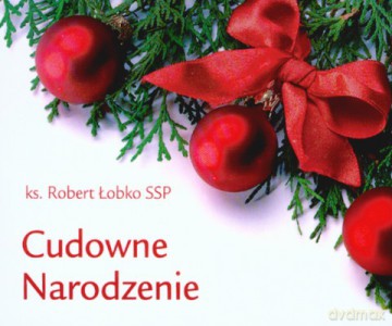 Cudowne Narodzenie - Ks. Robert Łobko [KSIĄŻKA]