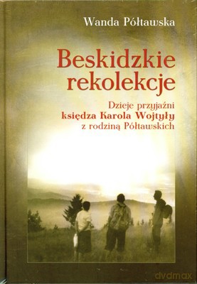 Beskidzkie Rekolekcje (twarda) - Wanda Póławska [KSIĄŻKA]