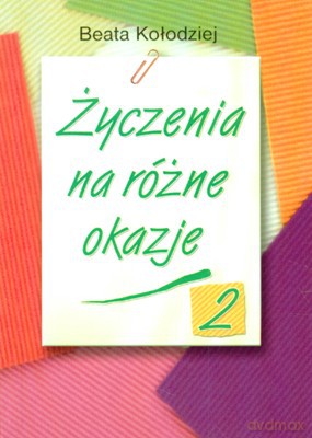 Życzenia Na Różne Okazje T.2 - Beata Kołodziej [KSIĄŻKA]