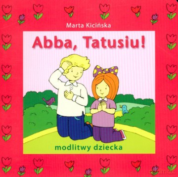 Abba Tatusiu (twarda) - Marta Kicińska [KSIĄŻKA]