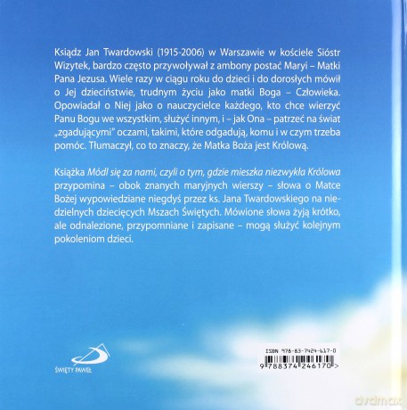 Módl Się Za Nami Czyli O Tym Gdzie Mieszka Niezwykła Królowa (twarda) - Ks.Jan Twardowski [KSIĄŻKA]