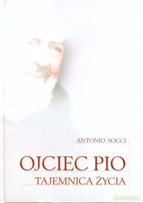 Ojciec Pio Tajemnica Życia (twarda) - Antonio Socci [KSIĄŻKA]