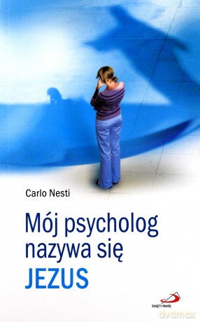 Mój Psycholog Nazywa Się Jezus - Carlo Nesti [KSIĄŻKA]