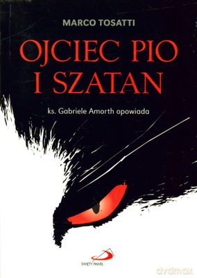 Ojciec Pio I Szatan - Marco Tosatti [KSIĄŻKA]