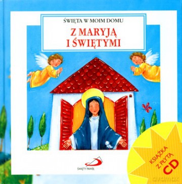 Z Maryja I Świętymi Święta W Moim Domu (twarda) [KSIĄŻKA]