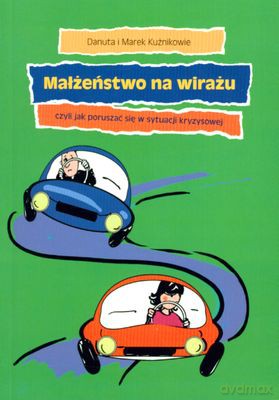 Małżeństwo Na Wirażu - Danuta I Marek Kuźnikowie [KSIĄŻKA]