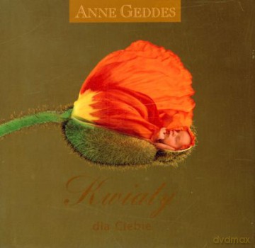 Kwiaty Dla Ciebie (twarda) - Anne Geddes [KSIĄŻKA]