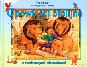 Opowieści Biblijne Z Ruchomymi Obrazkami (twarda) - Tim Dowley [KSIĄŻKA]