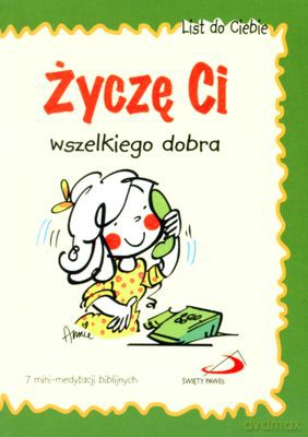 Życzę Ci Wszelkiego Dobra List Do Ciebie [KSIĄŻKA]