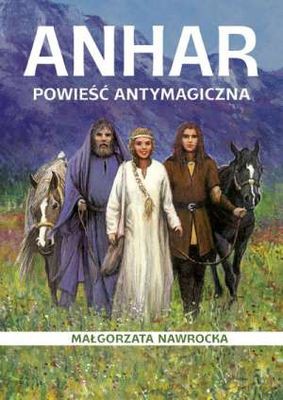Anhar Powieść Antymagiczna - Małgorzata Nawrocka [KSIĄŻKA]