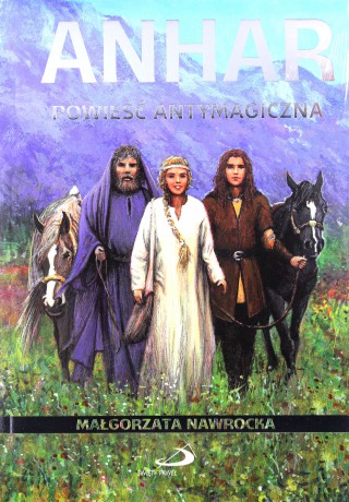 Anhar Powieść Antymagiczna - Małgorzata Nawrocka [KSIĄŻKA]