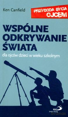 Wspólne Odkrywanie Świata - Ken Canfield [KSIĄŻKA]