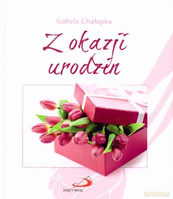 Z Okazji Urodzin (twarda) - Izabela Chałupka [KSIĄŻKA]