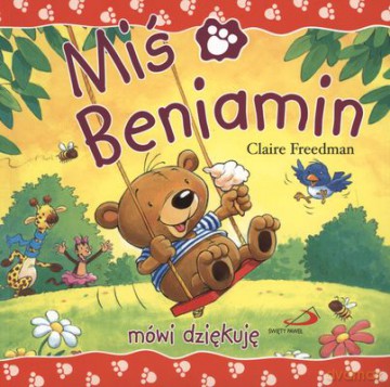 Miś Benjamin Mówi Dziękuję - Claire Freedman [KSIĄŻKA]