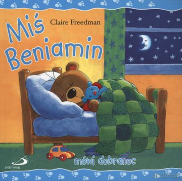 Miś Benjamin Mówi Dobranoc - Claire Freedman [KSIĄŻKA]