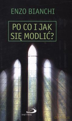 Po Co I Jak Się Modlić - Enzo Bianchi [KSIĄŻKA]