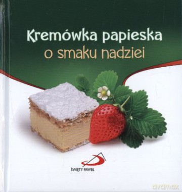 Kremówka Papieska O Smaku Nadziei (twarda) [KSIĄŻKA]