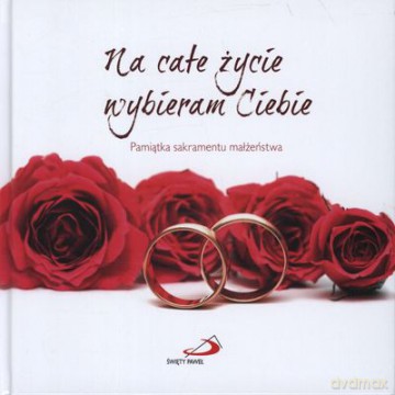 Na Całe Życie Wybieram Ciebie (twarda) [KSIĄŻKA]