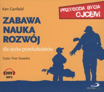 Zabawa Nauka Rozwój Dla Ocjów Przedszkolaków (twarda) - Ken Canfield [AUDIOBOOK] [CD-MP3]
