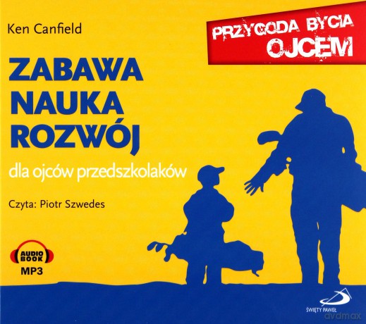 Zabawa Nauka Rozwój Dla Ocjów Przedszkolaków (twarda) - Ken Canfield [AUDIOBOOK] [CD-MP3]