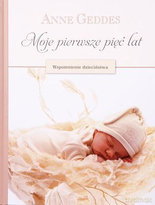 Moje Pierwsze Pięć Lat Wspomnienia Dzieciństwa (twarda) [KSIĄŻKA]